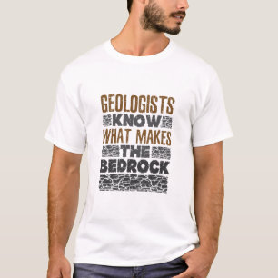 Geologer vet vad som gör Bedrock T Shirt