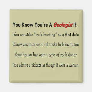 Geologgåvor, "du vet att du är en geolog OM. ", Magnet
