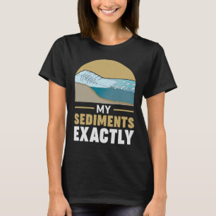 Geologi Mina Sediments exakt geolog T Shirt
