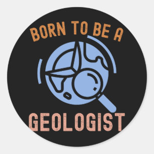 Geologisk vetenskap, född till att bli geolog runt klistermärke