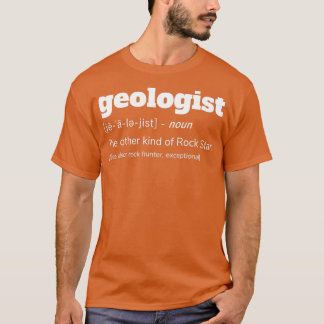 Geologist Definition Funny Geology Gift T Shirt