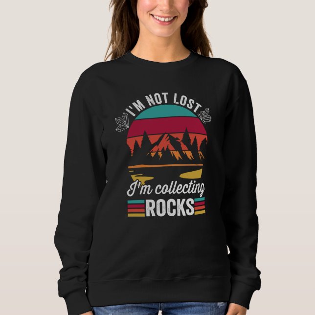 Geologist Hunting I'm Not Lost I'm Collecting Rock T Shirt (Framsida)