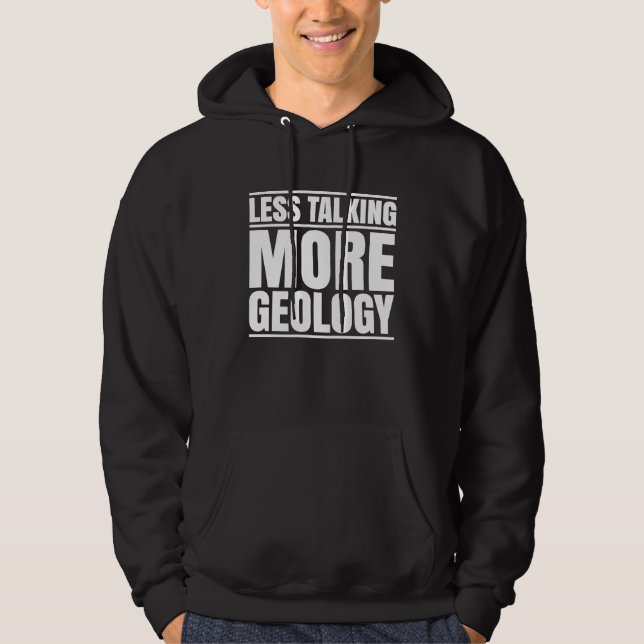 Geologist Less Talking Geology Hoodie (Framsida)