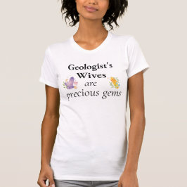 Geologisternas fruar är värdefulla ädelstenar. t shirt