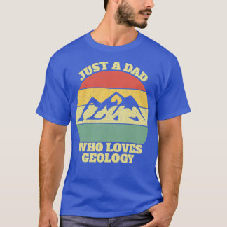 Geology Geologist Dad Daddy Father Gift Idea T Shirt