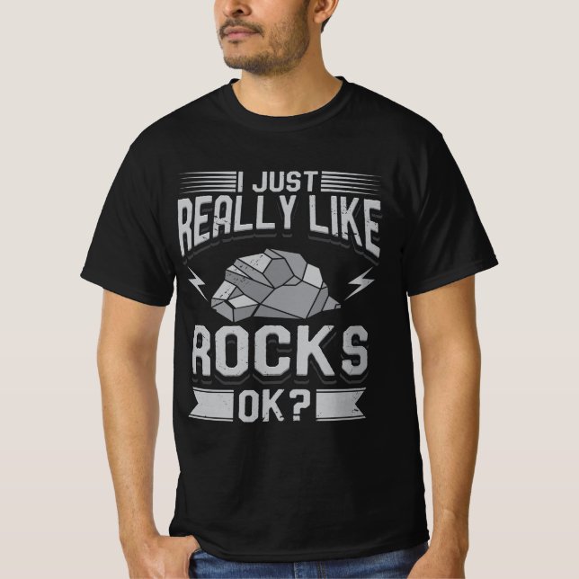 Geology - I Just Really Like Rocks T Shirt (Framsida)