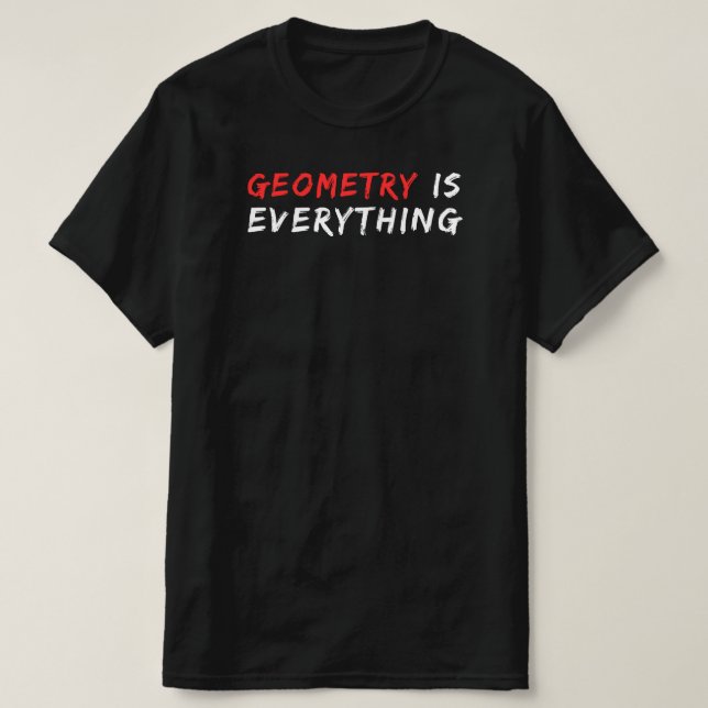 Geometri är Allt | Funny Math Teacher Quote T Shirt (Design framsida)