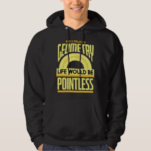 Geometri Puns Meningslös Matematik Fysik Geometri Hoodie