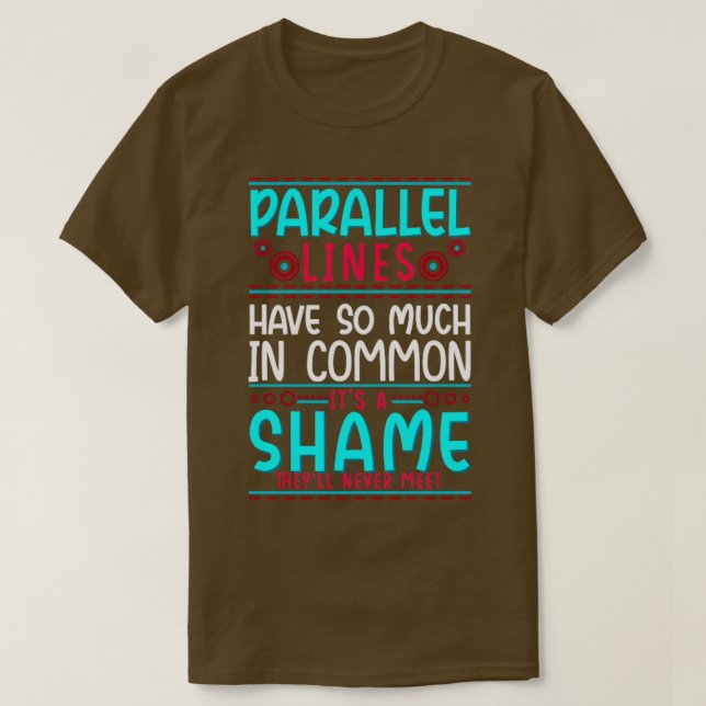 Geometry Parallel Linjer har så mycket gemensamt T Shirt (Design framsida)