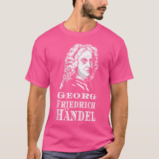 Georg Friedrich Hndel Opera Composer Organ Music C T Shirt