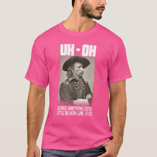 George Armstrong Custer Little Bighorn June T Shirt