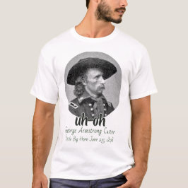 "George Armstrong Custer Little horn" T Shirt