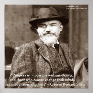 George B Shaw "Change any" Poster