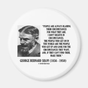 George B. Shaw I tror inte i omständigheter Magnet