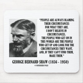 George B. Shaw I tror inte i omständigheter Musmatta