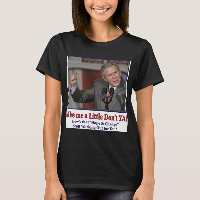 George Bush och miss mig bara lite? T-shirt (Framsida)