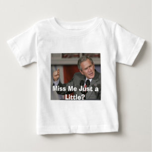 George Bush och miss mig lite? Tee