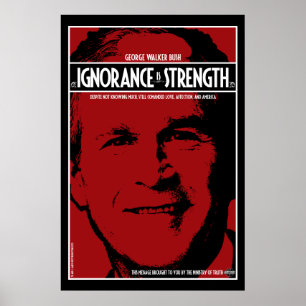 George Bush: Okunnighet är styrka Poster