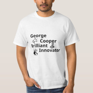 George Cooper: Brilliant Innovator T Shirt