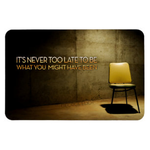 George Eliot Inspirational Citote "Aldrig för sent Magnet