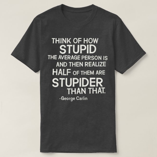 George lin Stupid Quote T Shirt (Design framsida)