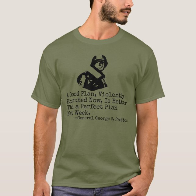 George S. Patton Quote WW2 General Patton T Shirt (Framsida)