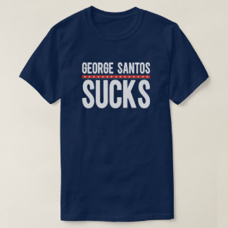 George Santos Sucks T Shirt
