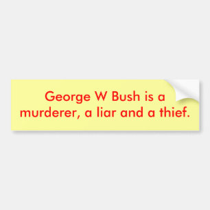 George W Bush är amurdereren, en liar och en Bildekal