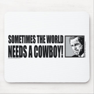 George W Bush - ibland behöver världen en Cowboy Musmatta