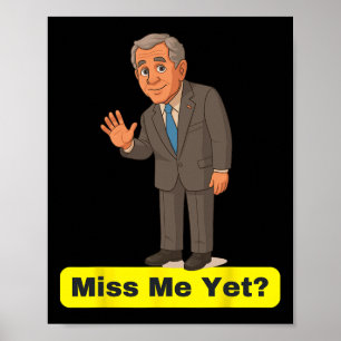 George W. Bush - Miss Me ännu Anti-trump Poster