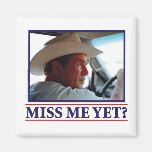 George W Bush miss Me ännu Magnet