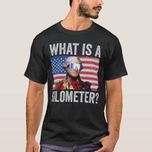 George Washington 4:e juli - vad är en kilometer? T Shirt