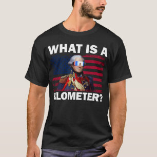 George Washington 4:e juli - vad är en kilometer? T Shirt