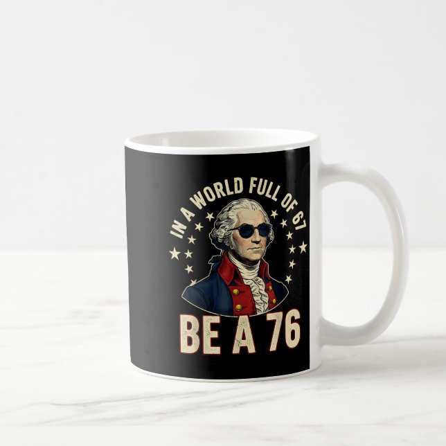 George Washington 67 Meme I Världen Full Av 67  Kaffemugg (Höger)