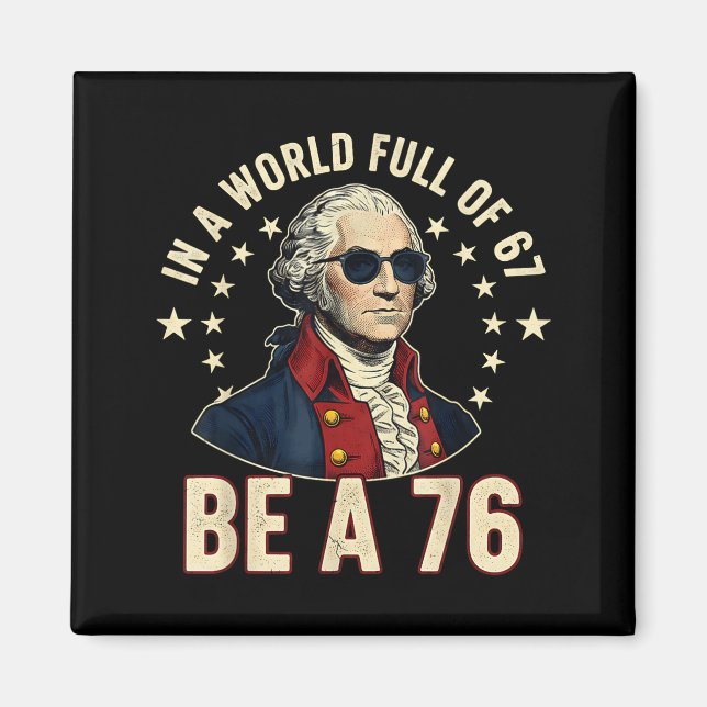 George Washington 67 Meme I Världen Full Av 67  Magnet (Framsidan)