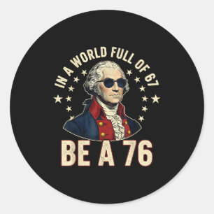 George Washington 67 Meme I Världen Full Av 67 Runt Klistermärke