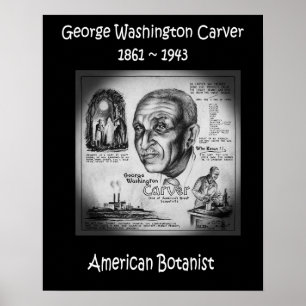 George Washington Carver ~ Botanist & Inventor ~ Poster