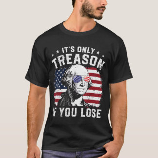 George Washington, det är bara en orsak om du förl T Shirt