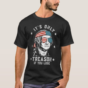 George Washington Det är bara en orsak om du förlo T Shirt