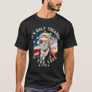 George Washington Det är bara en orsak om du förlo T Shirt
