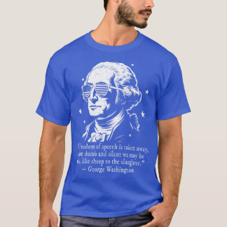 George Washington Freedom of Tal Quote T Shirt