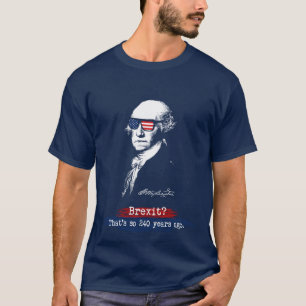 George Washington independence day Brexit 4th Juli T Shirt