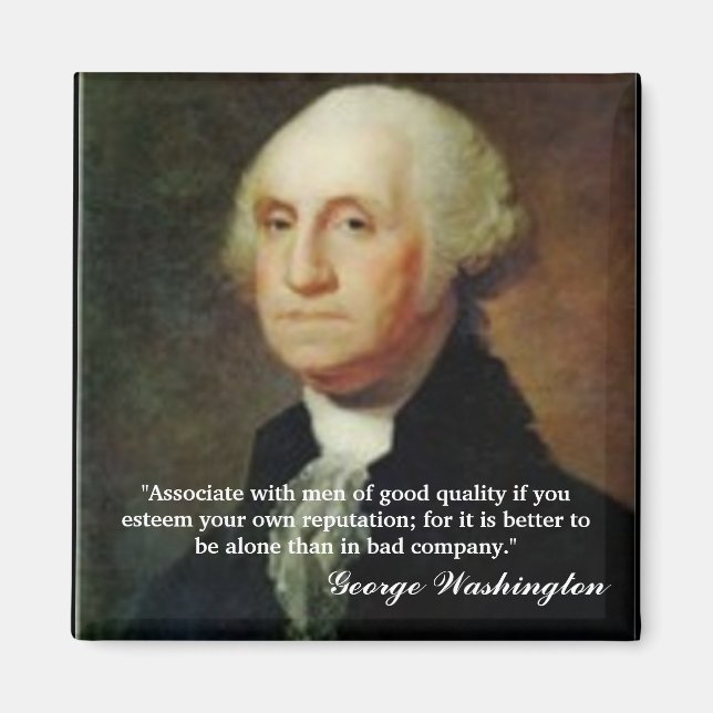 George Washington Quote "Associate with..." Magnet (Framsidan)