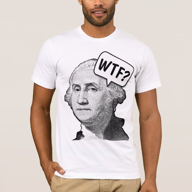 GEORGE WASHINGTON WTF FUNNY T-Shirts (Framsida)