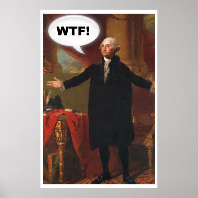 George Washington WTF (utan bildtext) Poster (Framsidan)