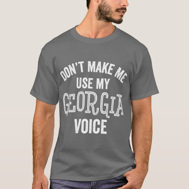 Georgia Voice Funny Southern Accent Loud Atlanta S T Shirt (Framsida)