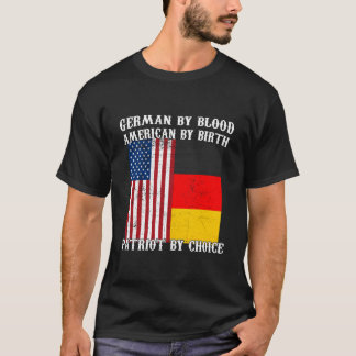 Ger By Blood American By Birth Patriot Ger T Shirt