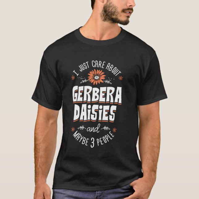 Gerbera Daisy Flower T-Shirt - jag bryr mig bara o (Framsida)
