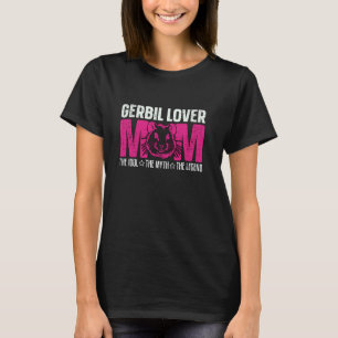 Gerbil Älskare Mamma Idol Myth Kärlek Animals Ge T Shirt