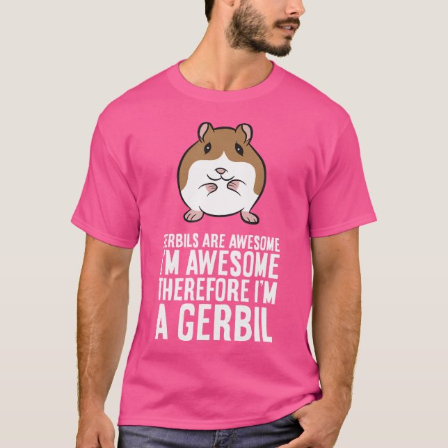 Gerbils är Fantastisk I M Fantastisk och därför är T Shirt (Framsida)